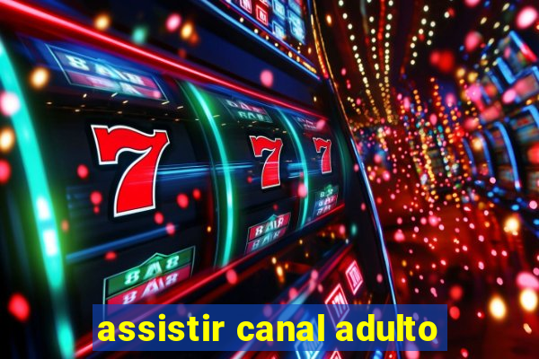 assistir canal adulto